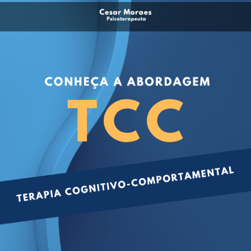 TCC - Conheça a Abordagem TCC - Terapia Cognitivo-Comportamental